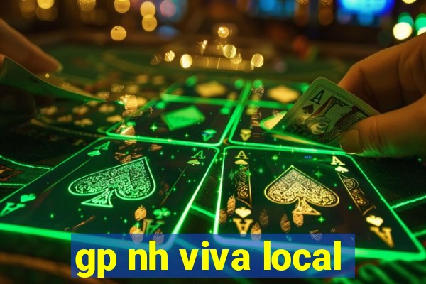 gp nh viva local